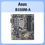 مادربرد ایسوس Asus B150M-A DDR4 استوک
